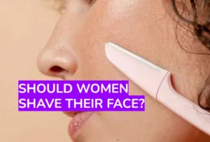 Shaving Face Women Benefits
