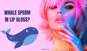 Is Whale Sperm In Lip Gloss? Fact Or Myth